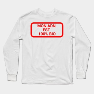 Mon ADN est 100% bio Long Sleeve T-Shirt